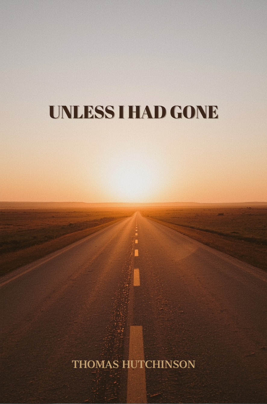 Unless I Had Gone